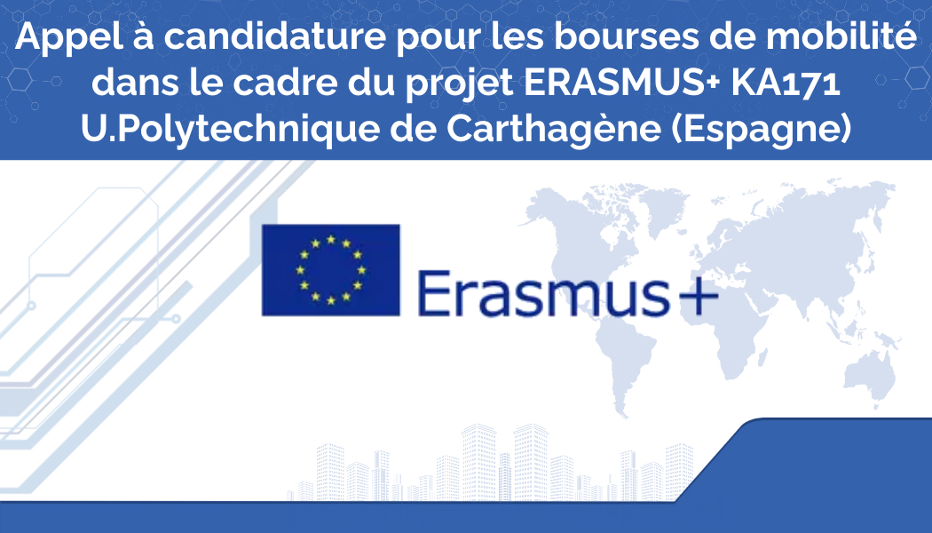 Appel à candidature pour les bourses de mobilité dans le cadre du projet ERASMUS+ KA171 U.Polytechnique de Carthagène (Espagne)